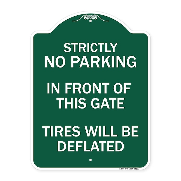 Strictly No Parking in Front of This Gate Tires Deflated Heavy-Gauge Alum, 18" x 24", GW-1824-22833